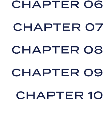CHAPTER 06 CHAPTER 07 CHAPTER 08 CHAPTER 09 CHAPTER 10 