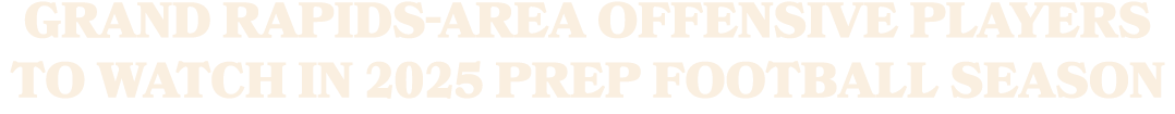Grand Rapids area offensive players to watch in 2025 prep football season
