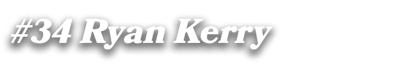 #34 Ryan Kerry