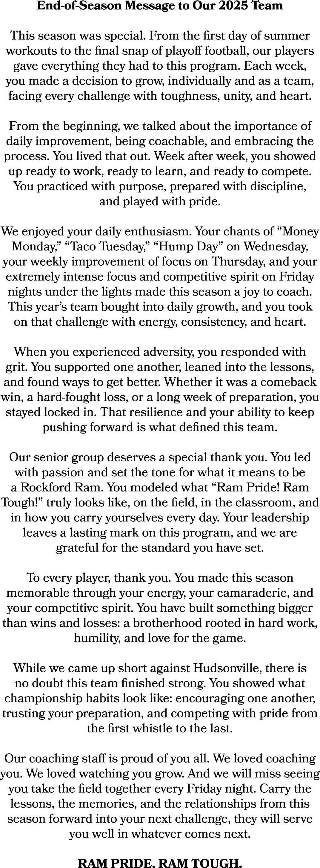 End of Season Message to Our 2025 Team This season was special. From the first day of summer workouts to the final sn...