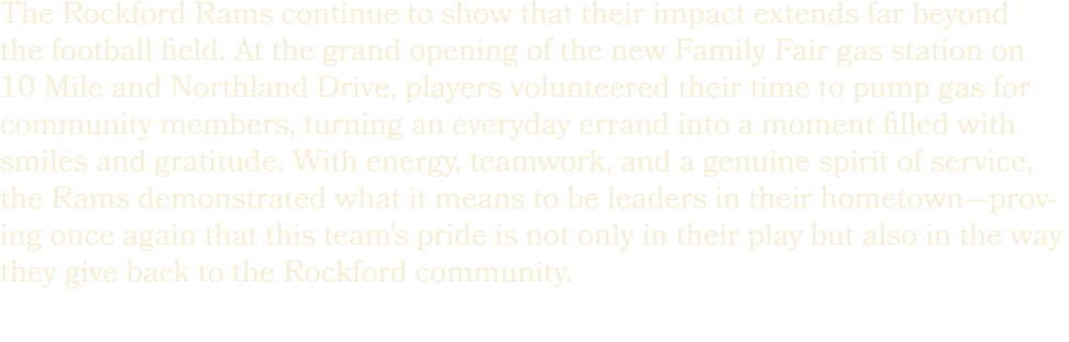 The Rockford Rams continue to show that their impact extends far beyond the football field. At the grand opening of t...