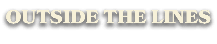 OUTSIDE THE LINES