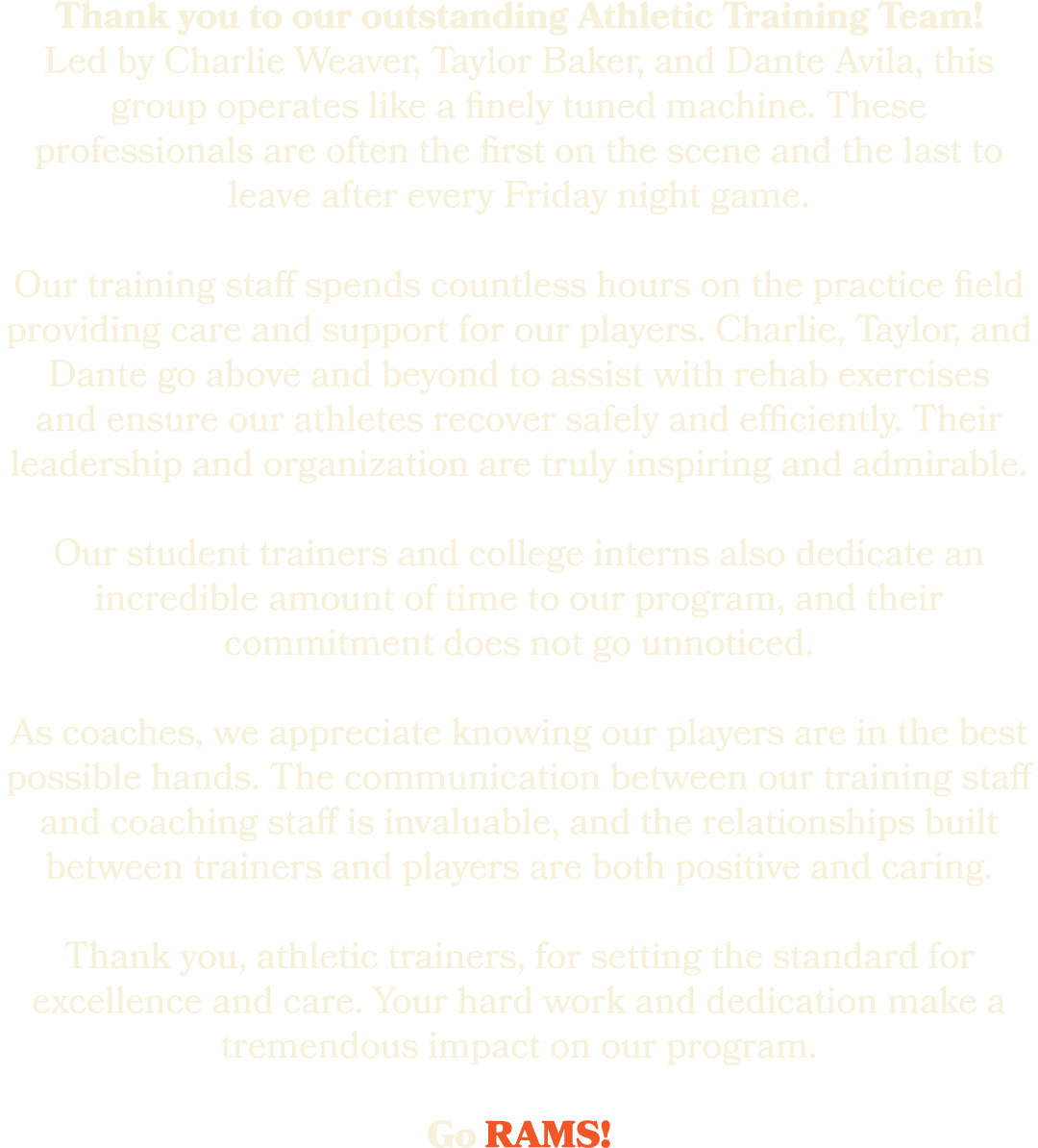 Thank you to our outstanding Athletic Training Team! Led by Charlie Weaver, Taylor Baker, and Dante Avila, this group...