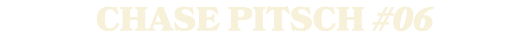 chase pitsch #06