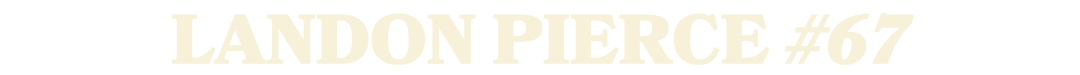 Landon Pierce #67