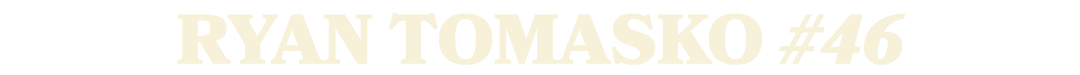 Ryan Tomasko #46