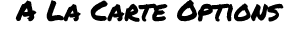 A La Carte Options