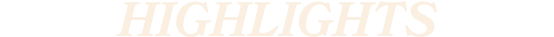 HIGHLIGHTS