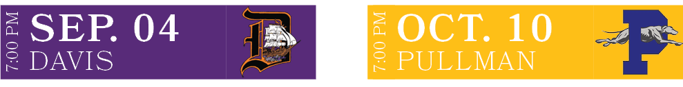PULLMAN,OCT. 10,7:00 PM,DAVIS,SEP. 04,7:00 P