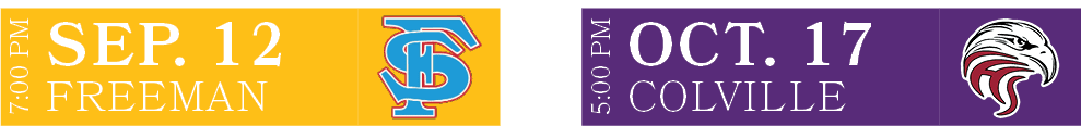 COLVILLE,OCT. 17,5:00 PM,FREEMAN,SEP. 12,7:00 P