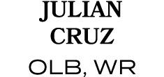 JULIAN CRUZ OLB, WR