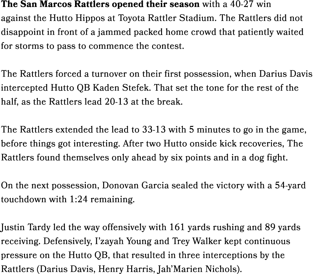 The San Marcos Rattlers opened their season with a 40 27 win against the Hutto Hippos at Toyota Rattler Stadium. The ...