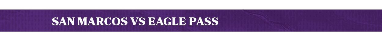 San Marcos VS Eagle Pass