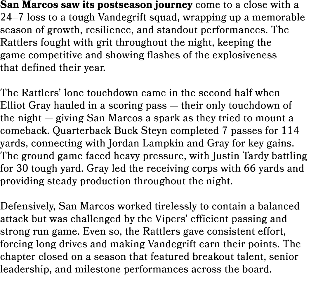 San Marcos saw its postseason journey come to a close with a 24–7 loss to a tough Vandegrift squad, wrapping up a mem...