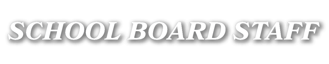 SCHOOL BOARD STAFF