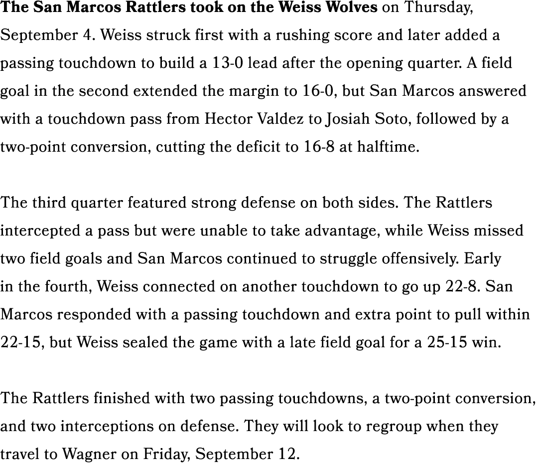 The San Marcos Rattlers took on the Weiss Wolves on Thursday, September 4. Weiss struck first with a rushing score an...