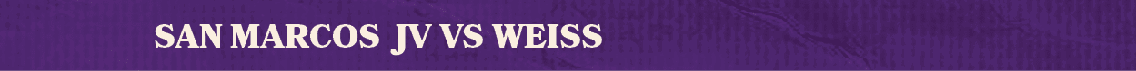 San Marcos jv vs weis