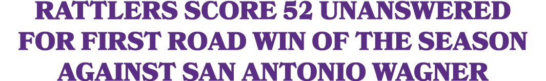Rattlers score 52 unanswered for first road win of the season against San Antonio Wagner