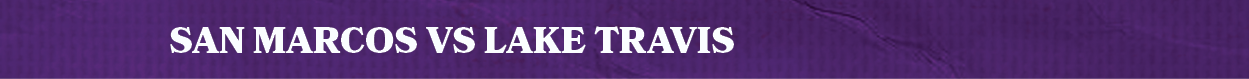 San Marcos vs lake travi