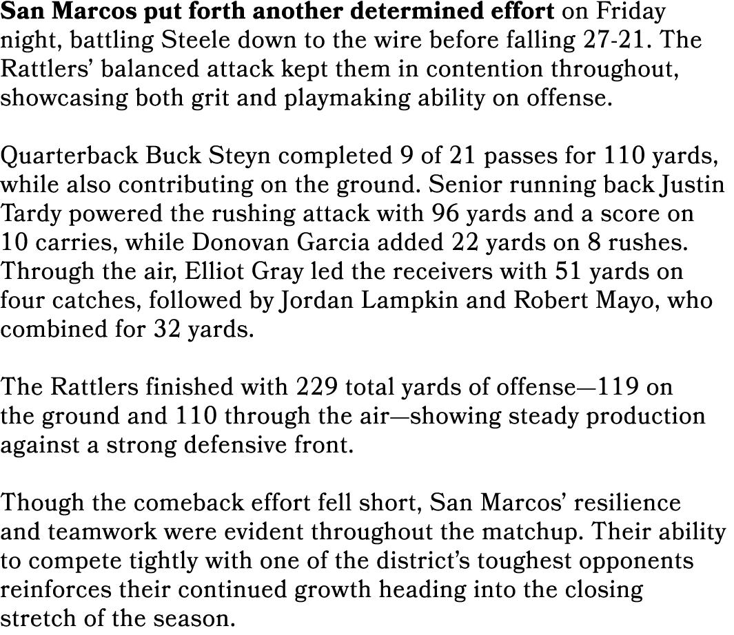 San Marcos put forth another determined effort on Friday night, battling Steele down to the wire before falling 27 21...