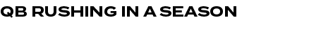 QB RUSHING IN A SEASON 