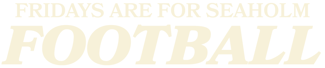 FRIDAYS ARE FOR SEAHOLM FOOTBALL