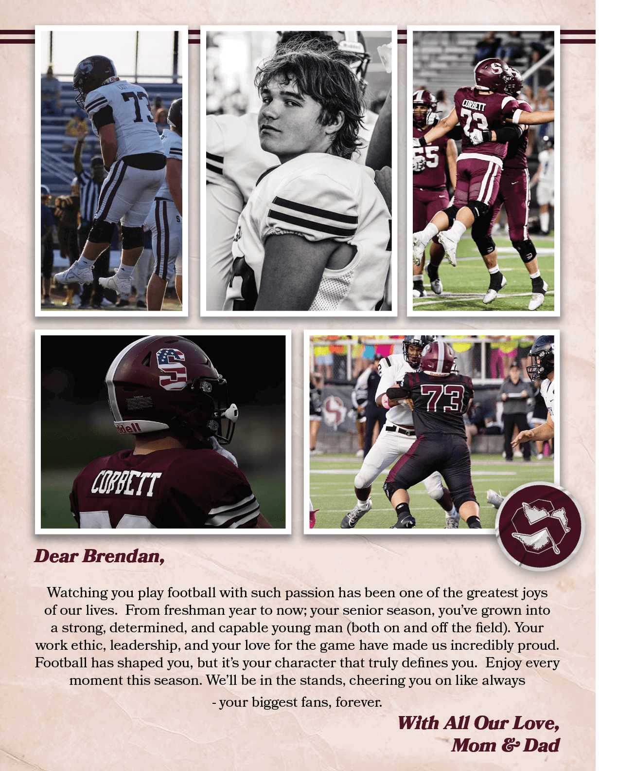 Dear Brendan, Watching you play football with such passion has been one of the greatest joys of our lives. From fresh...