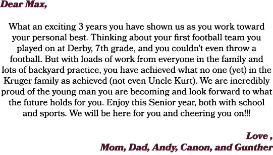 Dear Max, What an exciting 3 years you have shown us as you work toward your personal best. Thinking about your first...