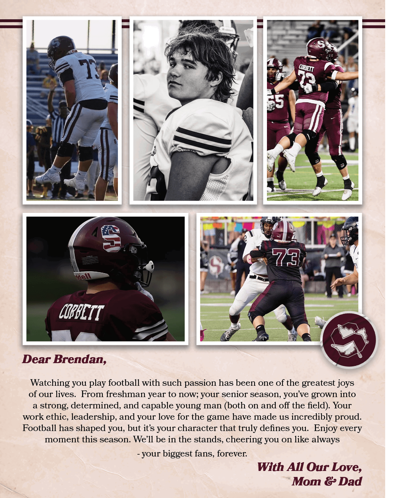 Dear Brendan, Watching you play football with such passion has been one of the greatest joys of our lives. From fresh...