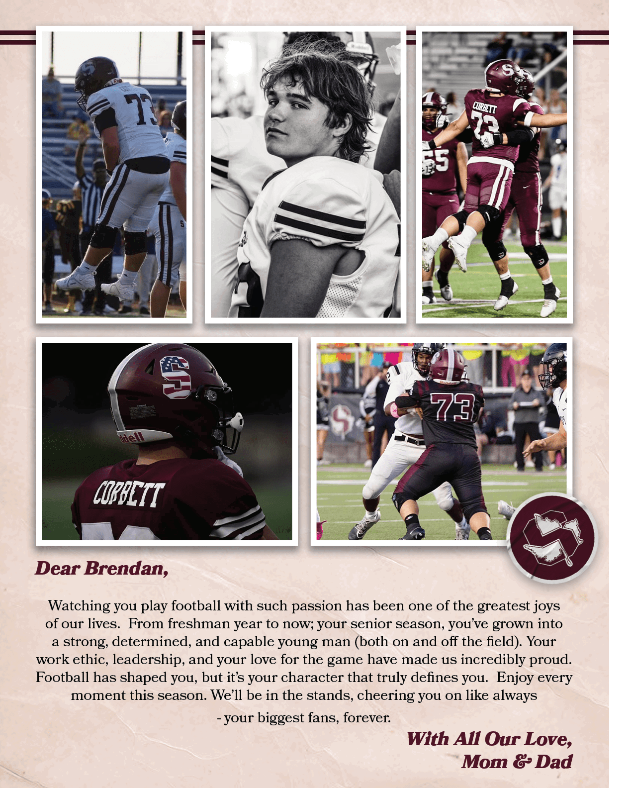 Dear Brendan, Watching you play football with such passion has been one of the greatest joys of our lives. From fresh...