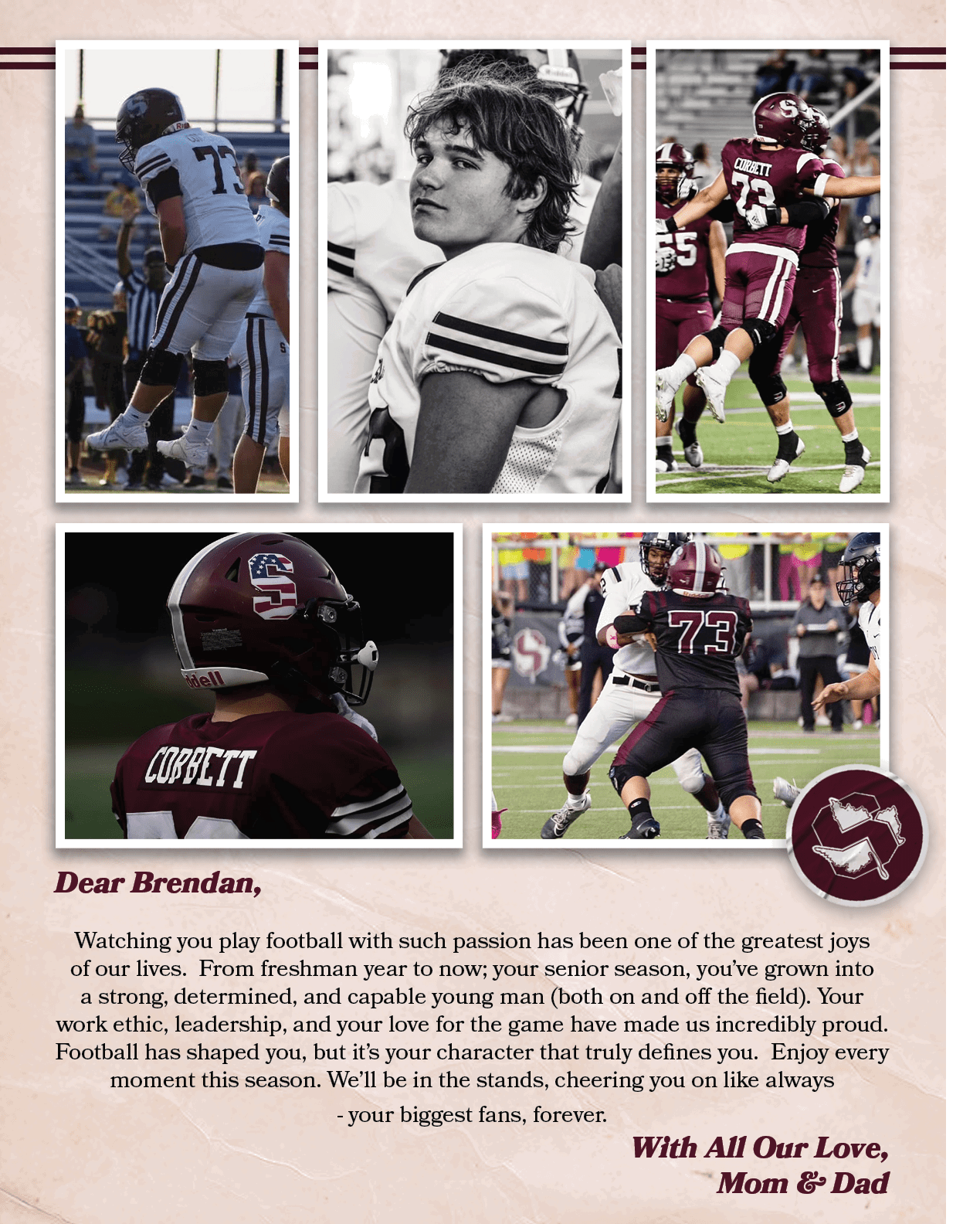 Dear Brendan, Watching you play football with such passion has been one of the greatest joys of our lives. From fresh...