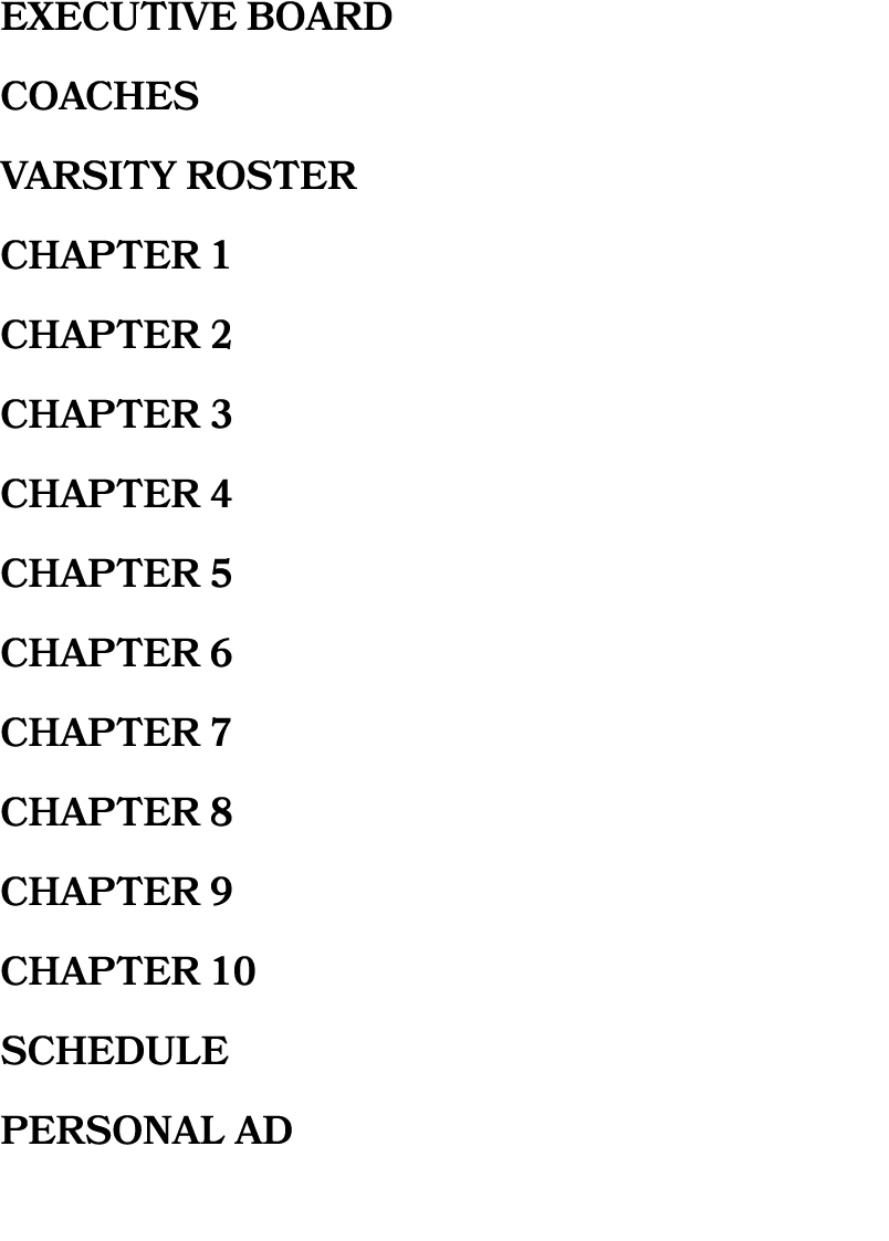 EXECUTIVE BOARD COACHES VARSITY ROSTER CHAPTER 1 CHAPTER 2 CHAPTER 3 CHAPTER 4 CHAPTER 5 CHAPTER 6 CHAPTER 7 CHAPTER ...