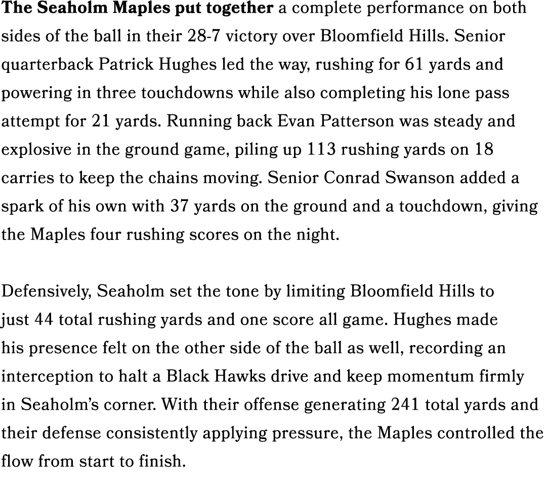 The Seaholm Maples put together a complete performance on both sides of the ball in their 28 7 victory over Bloomfiel...