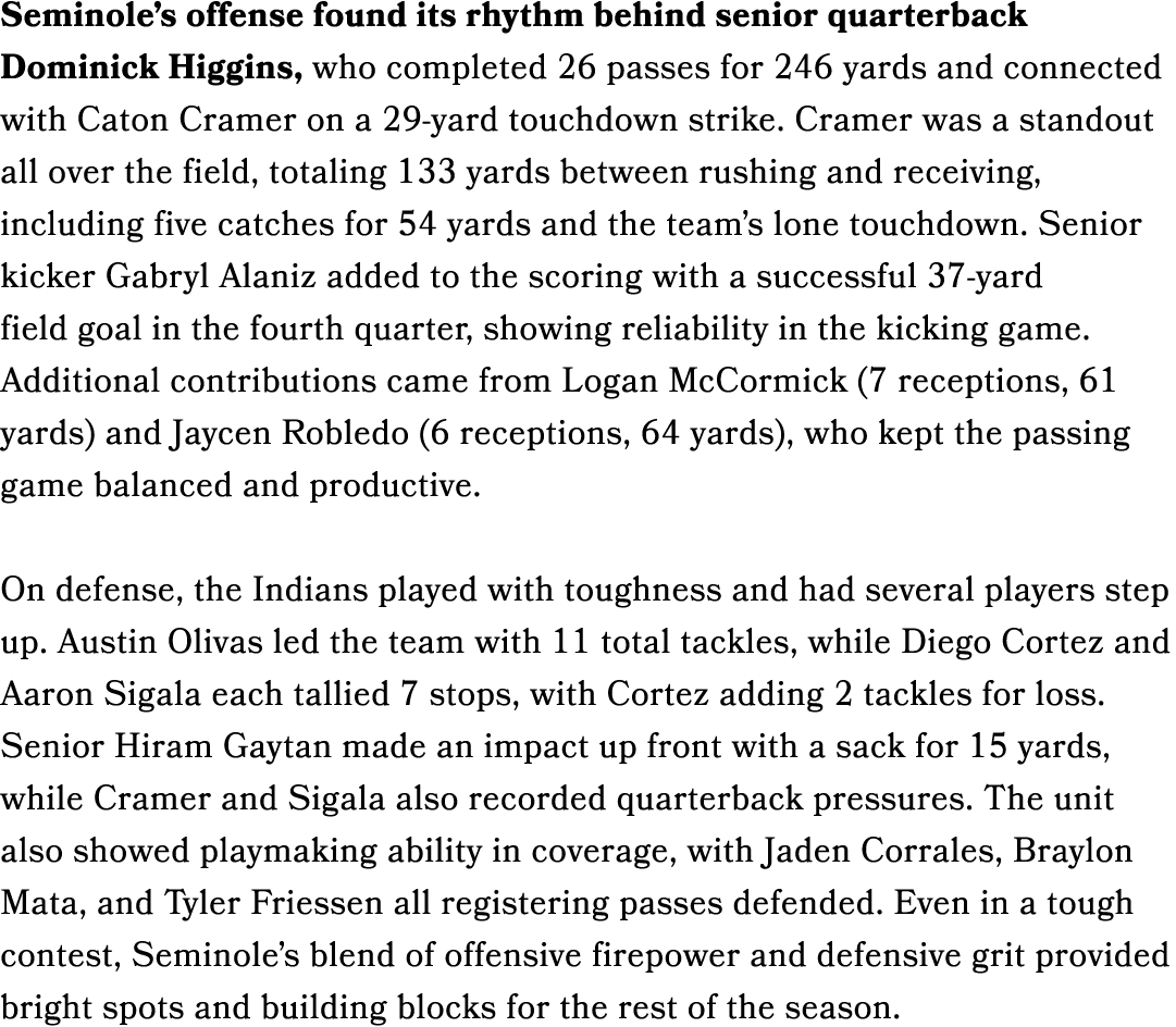 Seminole’s offense found its rhythm behind senior quarterback Dominick Higgins, who completed 26 passes for 246 yards...