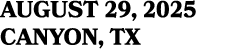 AUGUST 29, 2025 CANYON, TX