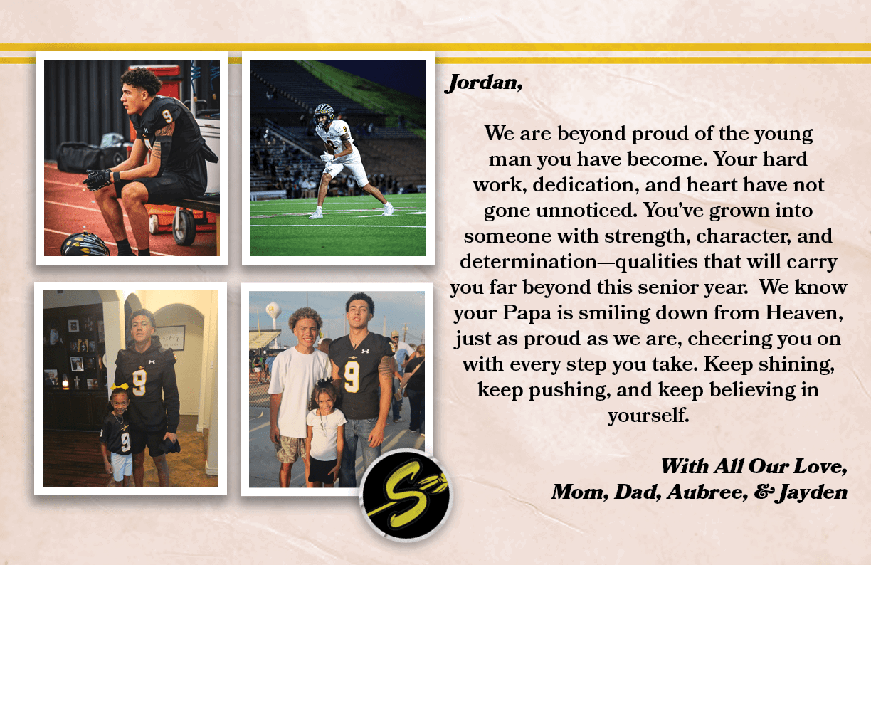 Jordan, We are beyond proud of the young man you have become. Your hard work, dedication, and heart have not gone unn...