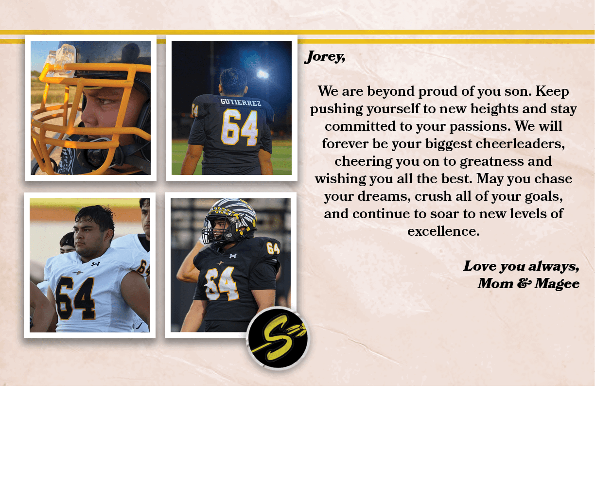 Jorey, We are beyond proud of you son. Keep pushing yourself to new heights and stay committed to your passions. We w...