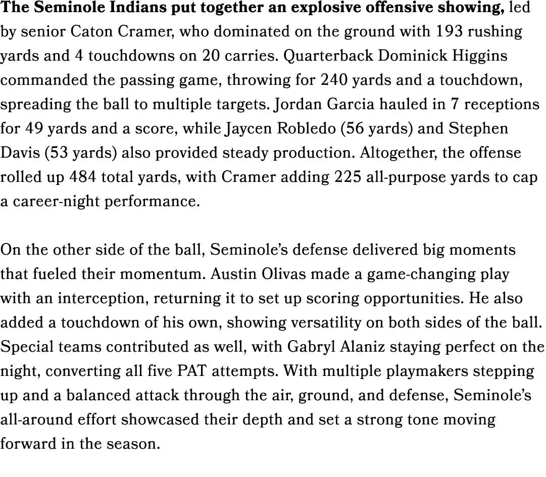 The Seminole Indians put together an explosive offensive showing, led by senior Caton Cramer, who dominated on the gr...