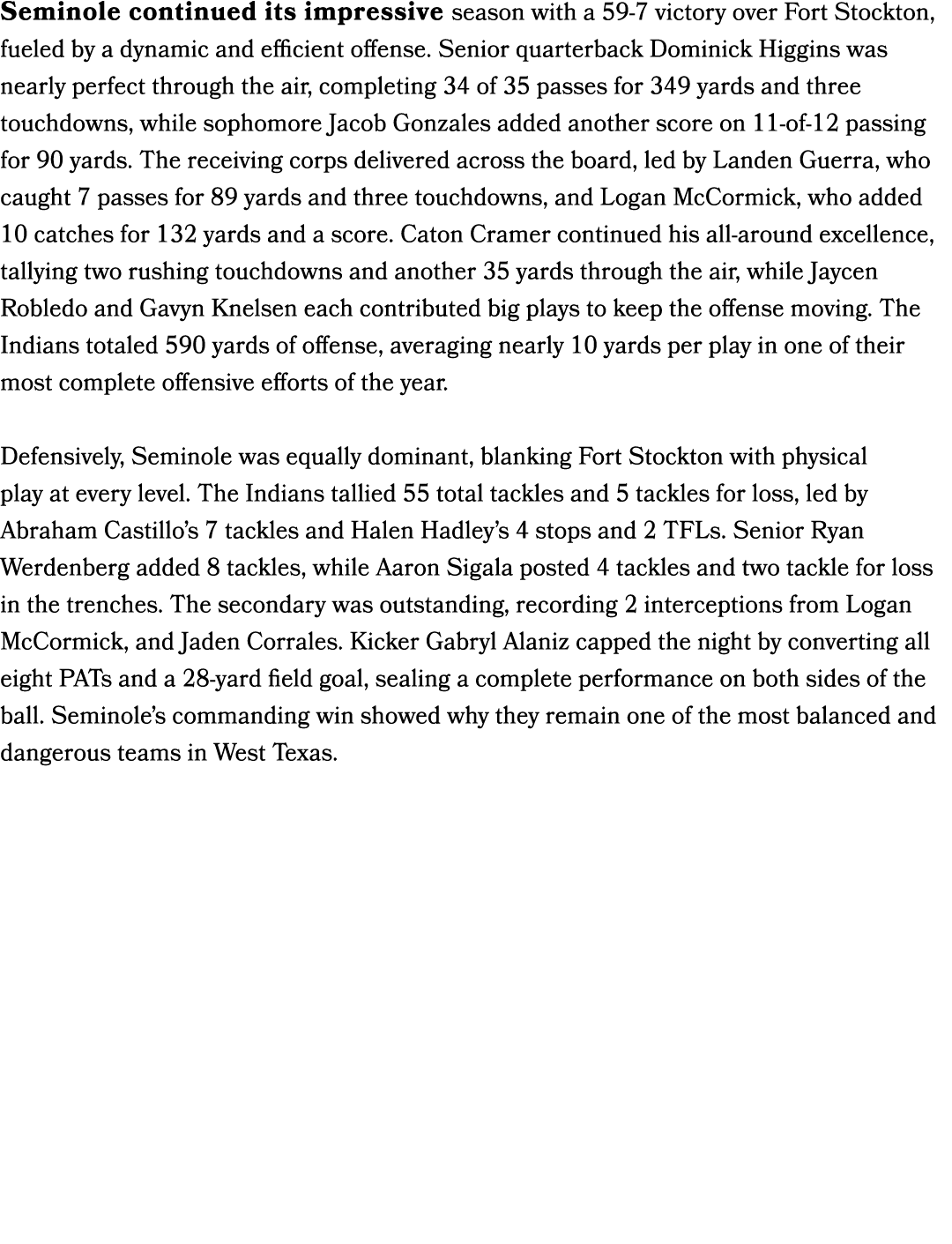 Seminole continued its impressive season with a 59 7 victory over Fort Stockton, fueled by a dynamic and efficient of...