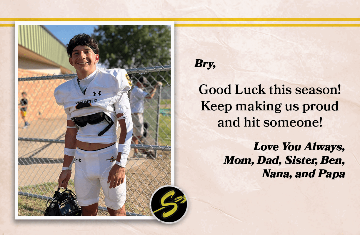 Bry, Good Luck this season! Keep making us proud and hit someone! Love You Always, Mom, Dad, Sister, Ben, Nana, and Pap