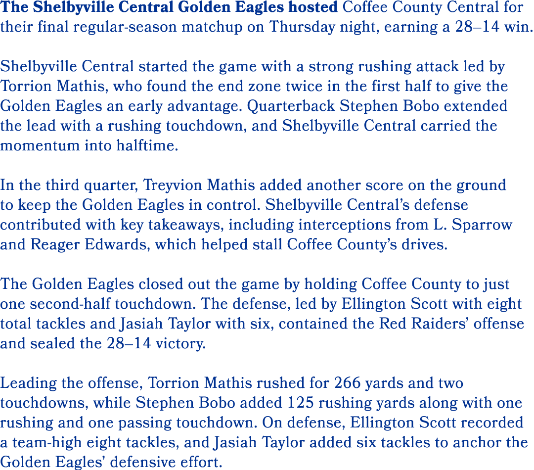 The Shelbyville Central Golden Eagles hosted Coffee County Central for their final regular season matchup on Thursday...