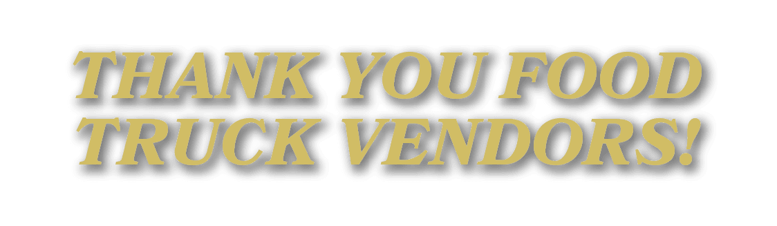 THANK YOU FOOD TRUCK VENDORS!