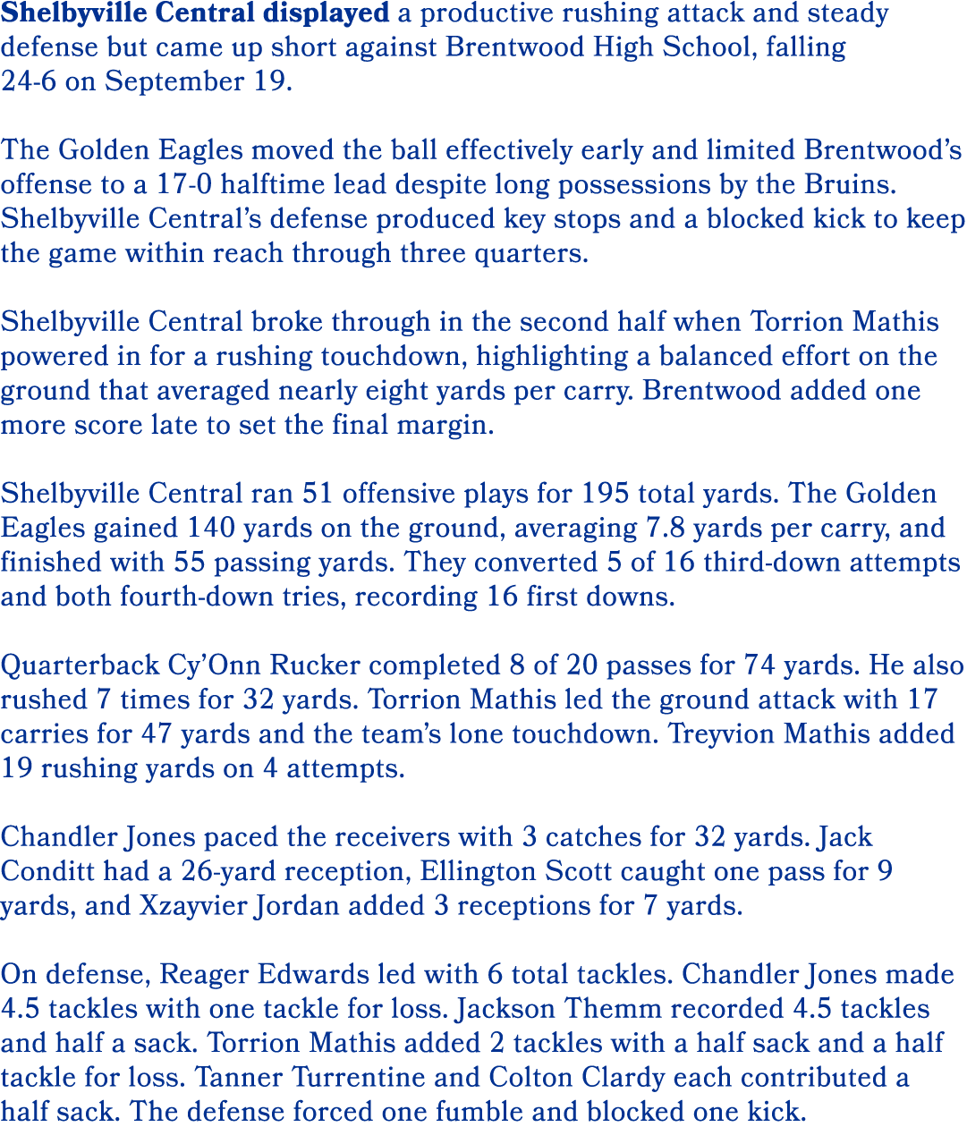 Shelbyville Central displayed a productive rushing attack and steady defense but came up short against Brentwood High...