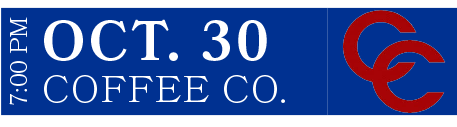 COFFEE CO.,oct. 29,7:00 P