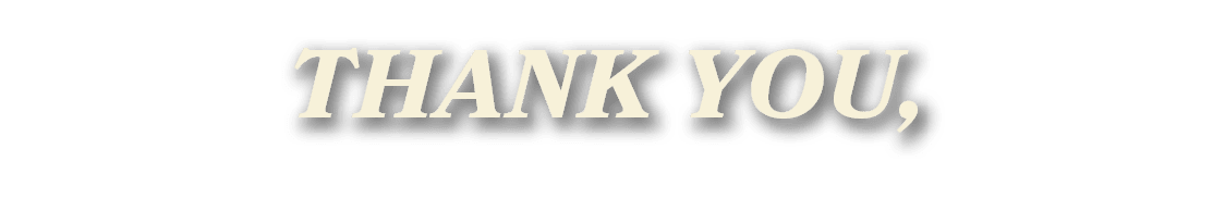 THANK YOU,