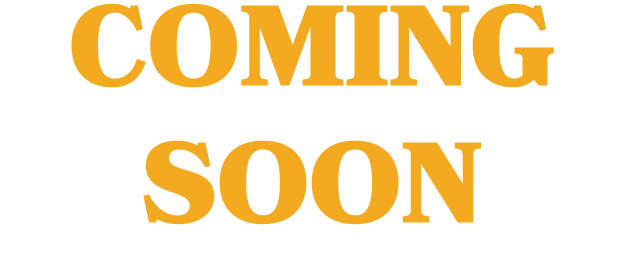 COMING SOON