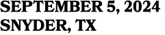 SEPTEMBER 5, 2024 SNYDER, TX