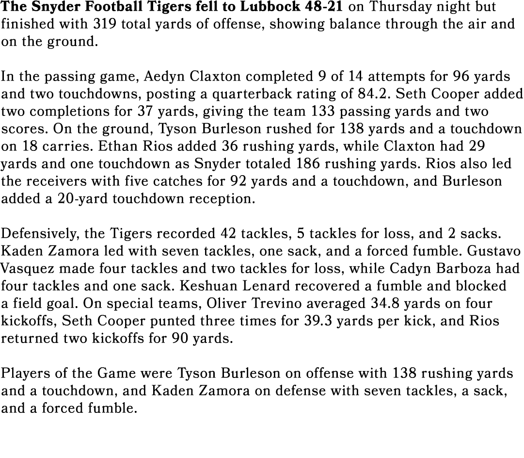 The Snyder Football Tigers fell to Lubbock 48 21 on Thursday night but finished with 319 total yards of offense, show...
