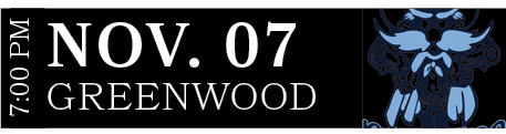 Greenwood,nov. 07,7:00 P