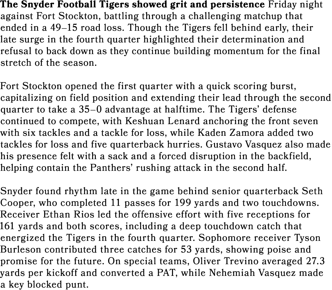 The Snyder Football Tigers showed grit and persistence Friday night against Fort Stockton, battling through a challen...